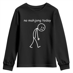 Funny Mahjong Lover Youth Sweatshirt No Mahjong Today Sad Stickman Meme Graphic