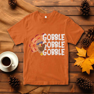 Thanksgiving Gobble T Shirt Turkey Day Thanksgiving Family TS10 Orange Print Your Wear
