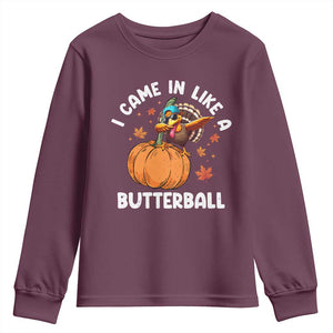 Funny Thanksgiving Turkey Youth Sweatshirt Came In Like A Butterball TS10 Maroon Print Your Wear