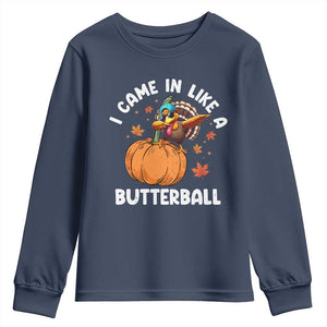 Funny Thanksgiving Turkey Youth Sweatshirt Came In Like A Butterball TS10 Navy Print Your Wear