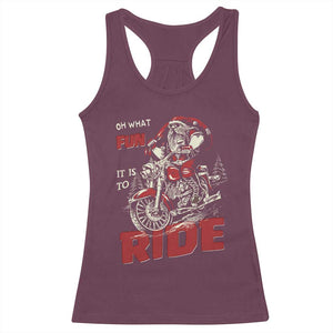 Funny Biker Christmas Racerback Tank Top Oh What Fun It Is To Ride Santa Riding On A Motorcycle TS10 Maroon Print Your Wear
