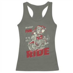 Funny Biker Christmas Racerback Tank Top Oh What Fun It Is To Ride Santa Riding On A Motorcycle TS10 Military Green Print Your Wear