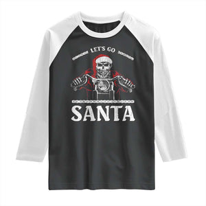 Funny Christmas Motorcycle Santa Raglan Shirt Let's Go Santa Skull Motorbike Rider TS10 Black White Print Your Wear