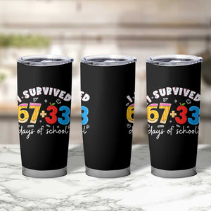 I Survived 67 33 Days Of School Tumbler Cup Funny Six Seven Meme Boys Kids 100th Day TS10 Print Your Wear