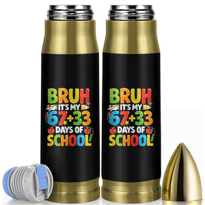 Bruh Its My 67 33 Days Of School Bullet Tumbler Funny Six Seven Meme Boys Kids 100th Day TS10 Black Print Your Wear