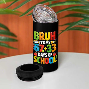 Bruh Its My 67 33 Days Of School 4 in 1 Can Cooler Tumbler Funny Six Seven Meme Boys Kids 100th Day TS10 Print Your Wear