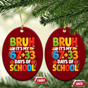 Bruh Its My 67 33 Days Of School Ceramic Ornament Funny Six Seven Meme Boys Kids 100th Day TS10 Print Your Wear