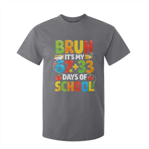 Bruh Its My 67 33 Days Of School T Shirt For Kid Funny Six Seven Meme Boys Kids 100th Day TS10 Charcoal Print Your Wear
