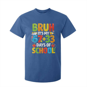 Bruh Its My 67 33 Days Of School T Shirt For Kid Funny Six Seven Meme Boys Kids 100th Day TS10 Royal Blue Print Your Wear