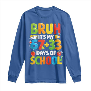 Bruh Its My 67 33 Days Of School Long Sleeve Shirt Funny Six Seven Meme Boys Kids 100th Day TS10 Royal Blue Print Your Wear