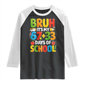 Bruh Its My 67 33 Days Of School Raglan Shirt Funny Six Seven Meme Boys Kids 100th Day TS10 Black White Print Your Wear