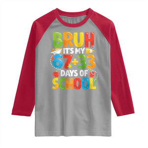 Bruh Its My 67 33 Days Of School Raglan Shirt Funny Six Seven Meme Boys Kids 100th Day TS10 Sport Gray Red Print Your Wear