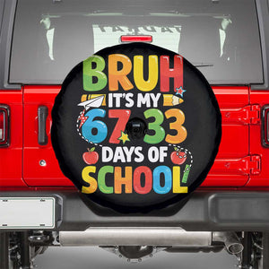 Bruh Its My 67 33 Days Of School Spare Tire Cover Funny Six Seven Meme Boys Kids 100th Day TS10 Black Print Your Wear