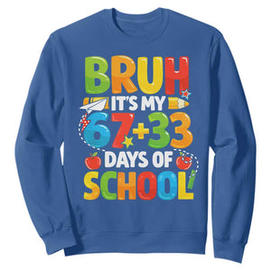 Bruh Its My 67 33 Days Of School Sweatshirt Funny Six Seven Meme Boys Kids 100th Day TS10 Royal Blue Print Your Wear