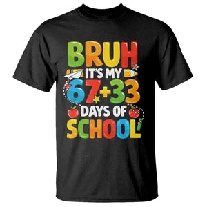Bruh Its My 67 33 Days Of School T Shirt Funny Six Seven Meme Boys Kids 100th Day TS10 Black Print Your Wear