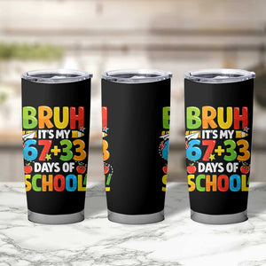 Bruh Its My 67 33 Days Of School Tumbler Cup Funny Six Seven Meme Boys Kids 100th Day TS10 Print Your Wear