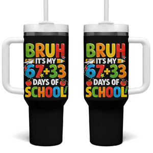 Bruh Its My 67 33 Days Of School Tumbler With Handle Funny Six Seven Meme Boys Kids 100th Day TS10 One Size: 40 oz Black Print Your Wear