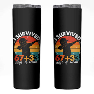 I Survived 67 33 Days Of School Skinny Tumbler Funny Six Seven Meme Math Teacher Kids 100th Day TS10 Black Print Your Wear
