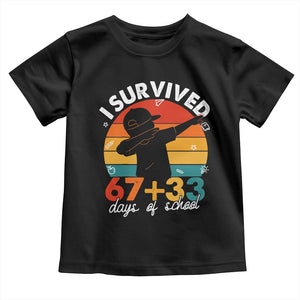 I Survived 67 33 Days Of School Toddler T Shirt Funny Six Seven Meme Math Teacher Kids 100th Day TS10 Black Print Your Wear