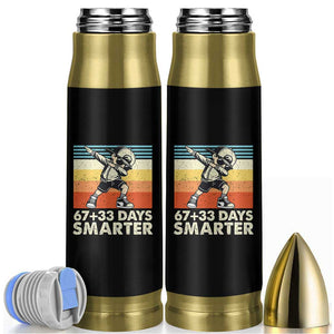 100 Days Smarter Bullet Tumbler Funny 67 33 Six Seven Math Teacher Kids 100th Day TS10 Black Print Your Wear