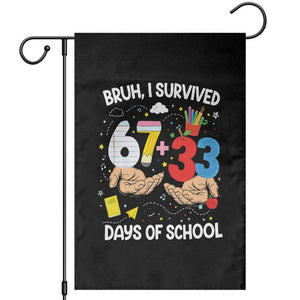 Bruh I Survived 67 33 100 Days of School Garden Flag Six Seven Teachers Kids TS10 Black Print Your Wear
