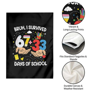 Bruh I Survived 67 33 100 Days of School Garden Flag Six Seven Teachers Kids TS10 Print Your Wear