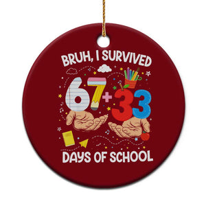 Bruh I Survived 67 33 100 Days of School Ceramic Ornament Six Seven Teachers Kids TS10 1pc Red Print Your Wear