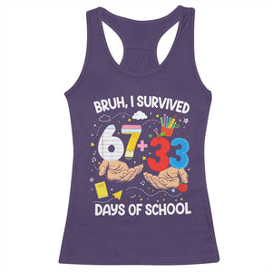 Bruh I Survived 67 33 100 Days of School Racerback Tank Top Six Seven Teachers Kids TS10 Purple Print Your Wear