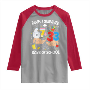 Bruh I Survived 67 33 100 Days of School Raglan Shirt Six Seven Teachers Kids TS10 Sport Gray Red Print Your Wear