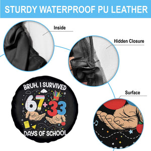 Bruh I Survived 67 33 100 Days of School Spare Tire Cover Six Seven Teachers Kids TS10 Print Your Wear