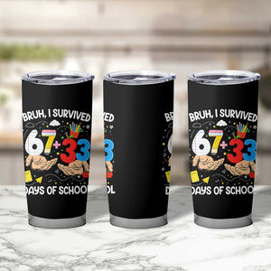 Bruh I Survived 67 33 100 Days of School Tumbler Cup Six Seven Teachers Kids TS10 Print Your Wear