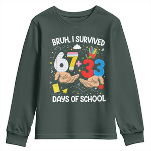 Bruh I Survived 67 33 100 Days of School Youth Sweatshirt Six Seven Teachers Kids TS10 Dark Forest Green Print Your Wear