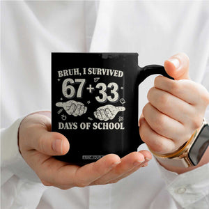 Bruh I Survived 100 Days of School Coffee Mug 67 33 Six Seven Hands Meme Funny Gen Alpha TS10 Print Your Wear