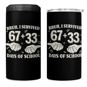 Bruh I Survived 100 Days of School 4 in 1 Can Cooler Tumbler 67 33 Six Seven Hands Meme Funny Gen Alpha TS10 One Size: 16 oz Black Print Your Wear