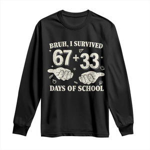 Bruh I Survived 100 Days of School Long Sleeve Shirt 67 33 Six Seven Hands Meme Funny Gen Alpha TS10 Black Print Your Wear