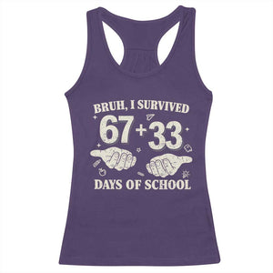 Bruh I Survived 100 Days of School Racerback Tank Top 67 33 Six Seven Hands Meme Funny Gen Alpha TS10 Purple Print Your Wear