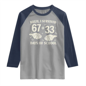 Bruh I Survived 100 Days of School Raglan Shirt 67 33 Six Seven Hands Meme Funny Gen Alpha TS10 Sport Gray Navy Print Your Wear