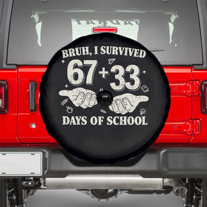 Bruh I Survived 100 Days of School Spare Tire Cover 67 33 Six Seven Hands Meme Funny Gen Alpha TS10 Black Print Your Wear