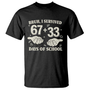 Bruh I Survived 100 Days of School T Shirt 67 33 Six Seven Hands Meme Funny Gen Alpha TS10 Black Print Your Wear