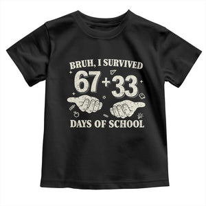 Bruh I Survived 100 Days of School Toddler T Shirt 67 33 Six Seven Hands Meme Funny Gen Alpha TS10 Black Print Your Wear