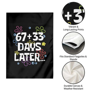 67 33 One Hundred Days Later Garden Flag Funny 100th Day of School Flowers TS10 Print Your Wear