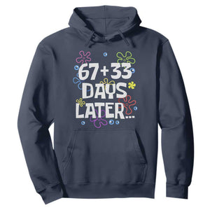 67 33 One Hundred Days Later Hoodie Funny 100th Day of School Flowers TS10 Navy Print Your Wear