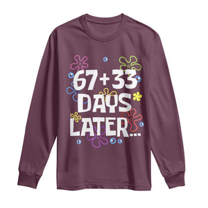 67 33 One Hundred Days Later Long Sleeve Shirt Funny 100th Day of School Flowers TS10 Maroon Print Your Wear