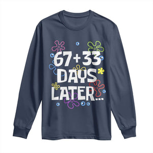 67 33 One Hundred Days Later Long Sleeve Shirt Funny 100th Day of School Flowers TS10 Navy Print Your Wear