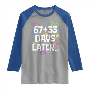 67 33 One Hundred Days Later Raglan Shirt Funny 100th Day of School Flowers TS10 Sport Gray Royal Print Your Wear
