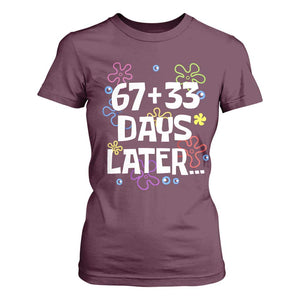 67 33 One Hundred Days Later T Shirt For Women Funny 100th Day of School Flowers TS10 Maroon Print Your Wear