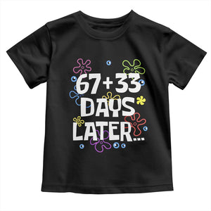 67 33 One Hundred Days Later Toddler T Shirt Funny 100th Day of School Flowers TS10 Black Print Your Wear