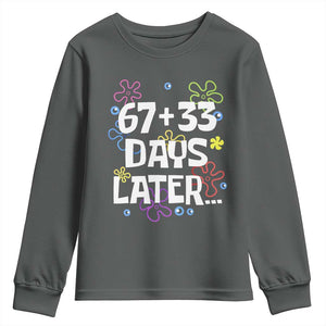 67 33 One Hundred Days Later Youth Sweatshirt Funny 100th Day of School Flowers TS10 Dark Heather Print Your Wear