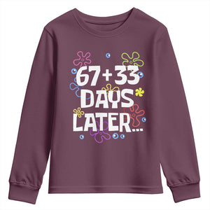 67 33 One Hundred Days Later Youth Sweatshirt Funny 100th Day of School Flowers TS10 Maroon Print Your Wear