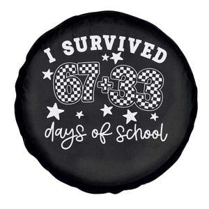 I Survived 67 33 100 Days of School Spare Tire Cover Funny 100th Day of School One Hundred Days TS10 Print Your Wear